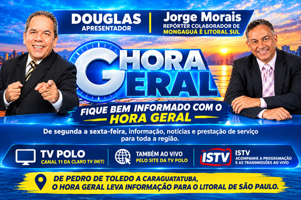 Hora Geral — Jorge Morais, repórter colaborador de Mongaguá e Litoral Sul