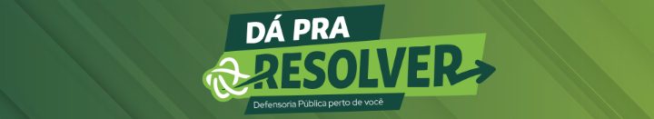 Banner oficial da campanha "Dá Pra Resolver" — Divulgação/Defensoria Pública do Estado de São Paulo